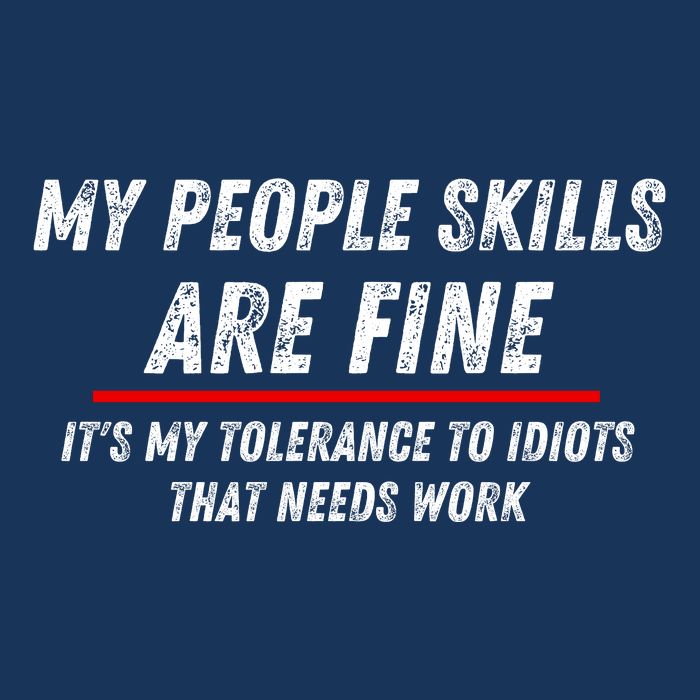 My People Skills Are Fine. ItS My Tolerance To Idiots That Needs Work Mousepad