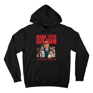 Make Pets Safe Again Trump 2024 Save Our Pets America Back Hoodie