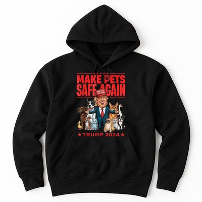 Make Pets Safe Again Trump 2024 Save Our Pets America Back Hoodie