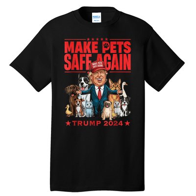 Make Pets Safe Again Trump 2024 Save Our Pets America Back Tall T-Shirt