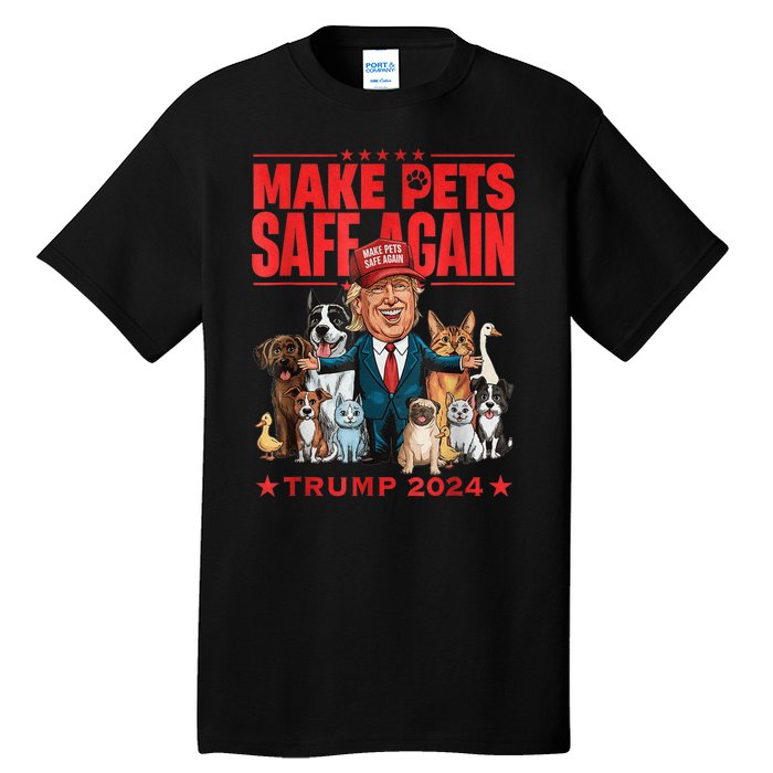 Make Pets Safe Again Trump 2024 Save Our Pets America Back Tall T-Shirt