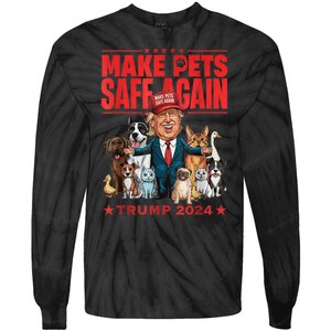 Make Pets Safe Again Trump 2024 Save Our Pets America Back Tie-Dye Long Sleeve Shirt