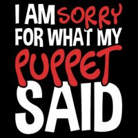 My Puppet Said Pupper Ventriloquist Puppering Poster