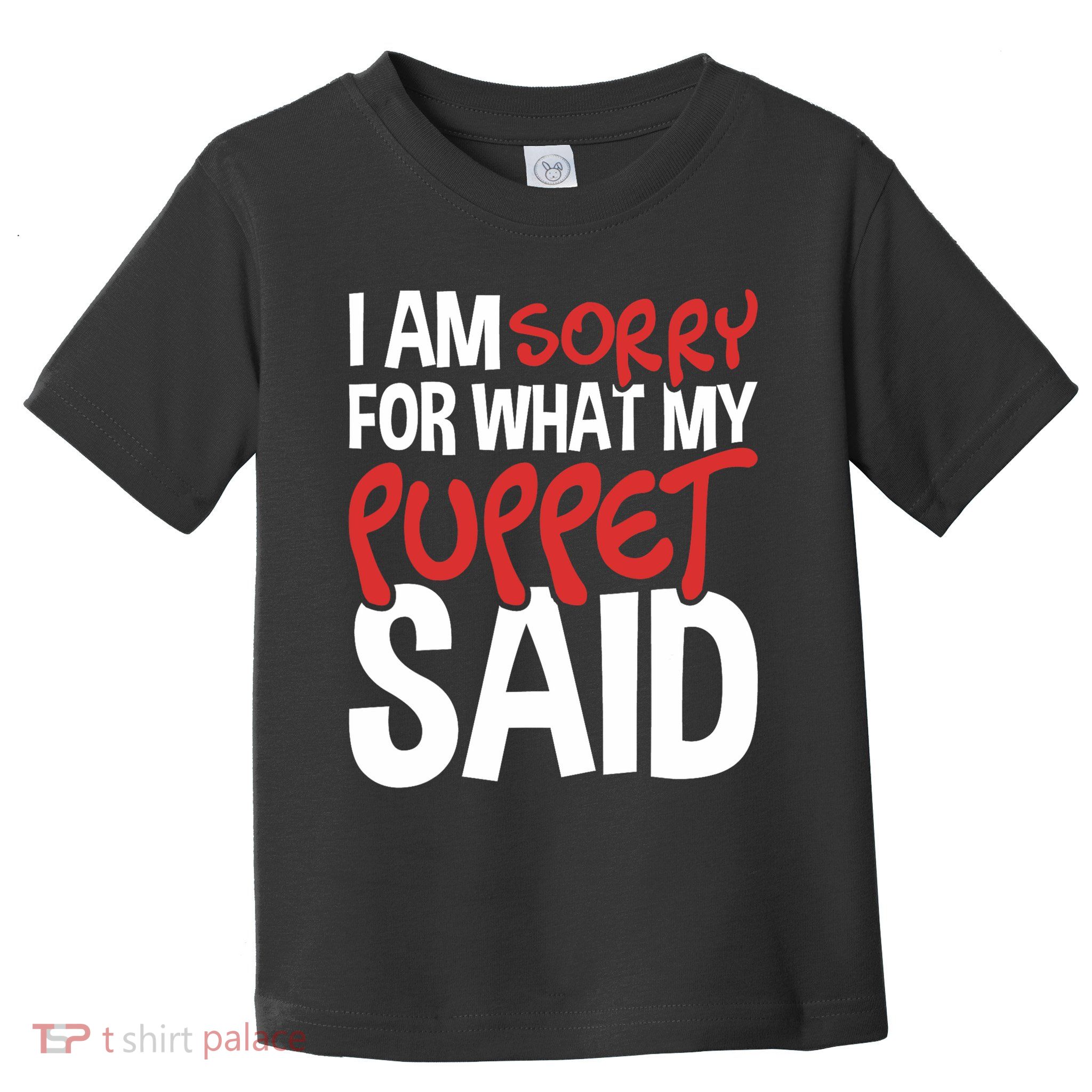 My Puppet Said Pupper Ventriloquist Puppering Toddler T-Shirt