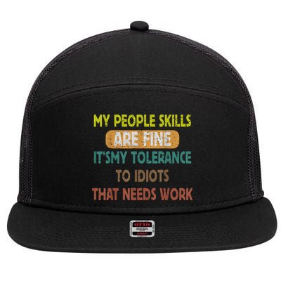 My People Skills Are Just Fine Funny Sarcastic Funny Saying 7 Panel Mesh Trucker Snapback Hat
