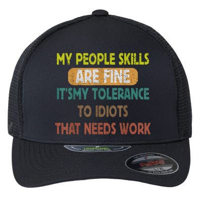 My People Skills Are Just Fine Funny Sarcastic Funny Saying Flexfit Unipanel Trucker Cap