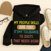 My People Skills Are Just Fine Funny Sarcastic Funny Saying Hoodie