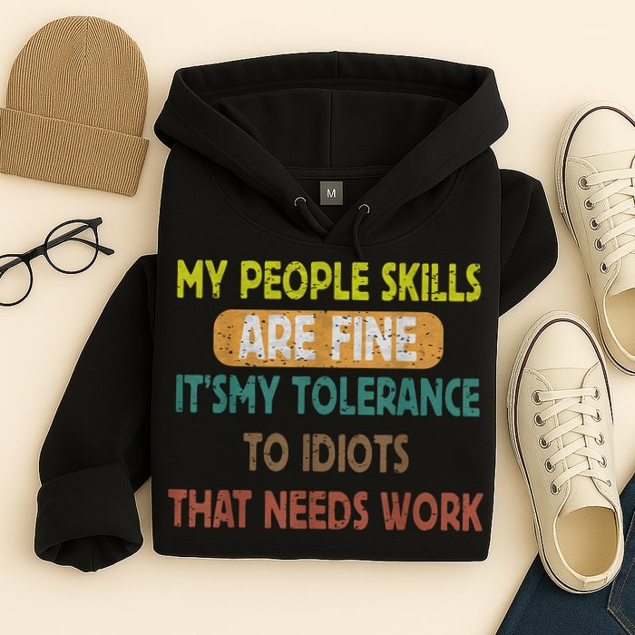 My People Skills Are Just Fine Funny Sarcastic Funny Saying Hoodie