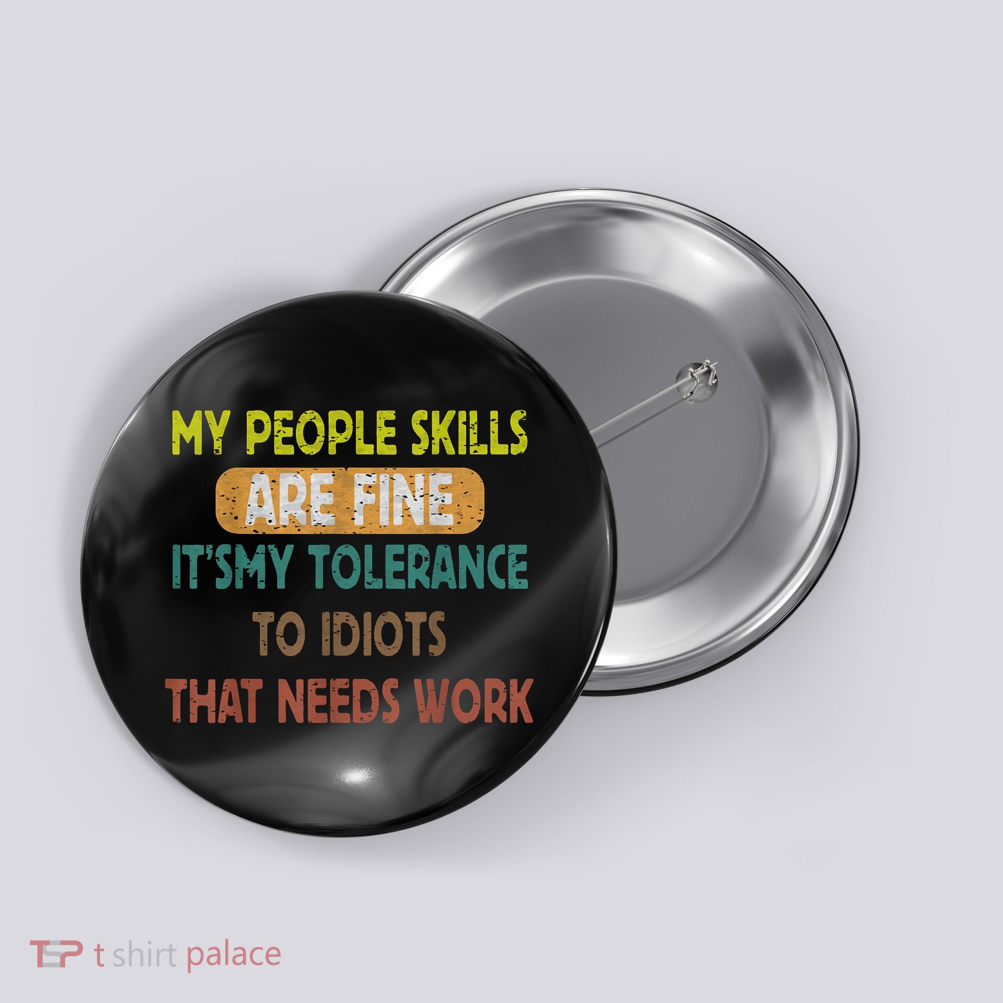 My People Skills Are Just Fine Funny Sarcastic Funny Saying Button