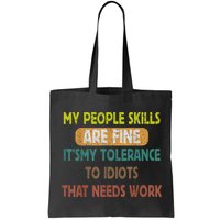 My People Skills Are Just Fine Funny Sarcastic Funny Saying Bag