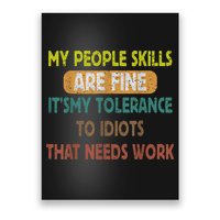 My People Skills Are Just Fine Funny Sarcastic Funny Saying Poster