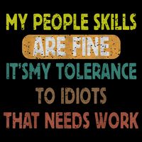 My People Skills Are Just Fine Funny Sarcastic Funny Saying Poster