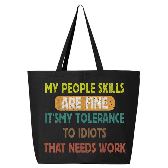 My People Skills Are Just Fine Funny Sarcastic Funny Saying 25L Jumbo Tote