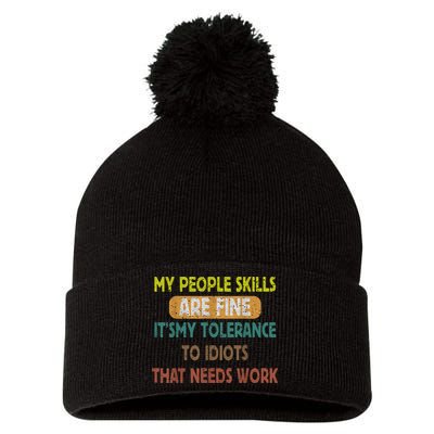 My People Skills Are Just Fine Funny Sarcastic Funny Saying Pom Pom 12in Knit Beanie