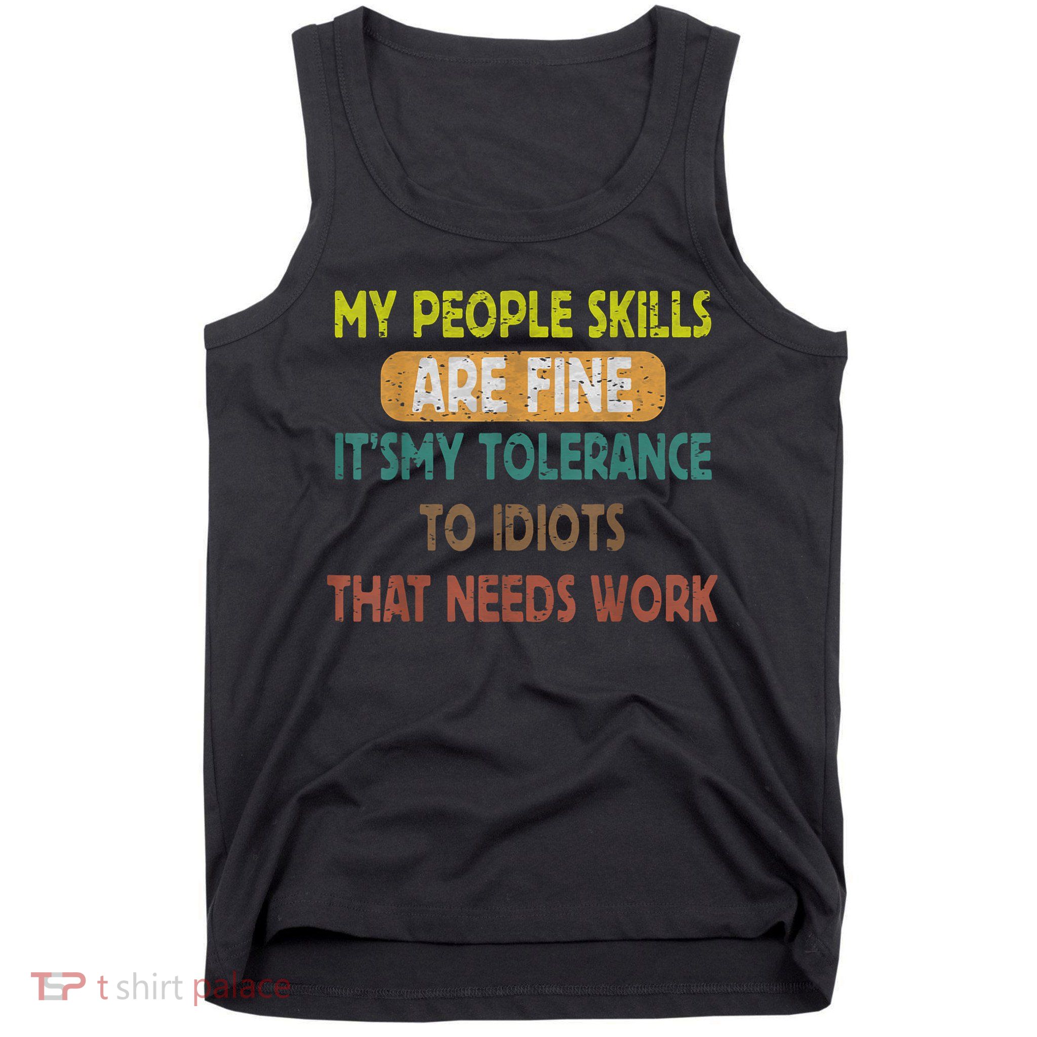 My People Skills Are Just Fine Funny Sarcastic Funny Saying Tank Top