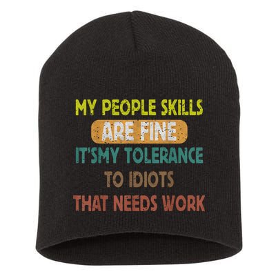 My People Skills Are Just Fine Funny Sarcastic Funny Saying Short Acrylic Beanie