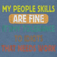My People Skills Are Just Fine Funny Sarcastic Funny Saying Garment-Dyed Sweatshirt