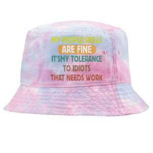 My People Skills Are Just Fine Funny Sarcastic Funny Saying Tie-Dyed Bucket Hat