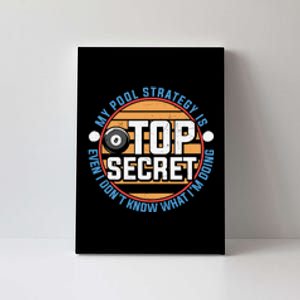 My Pool Strategy Is Top Secret Billiards Dad Gift For Father’s Day Canvas