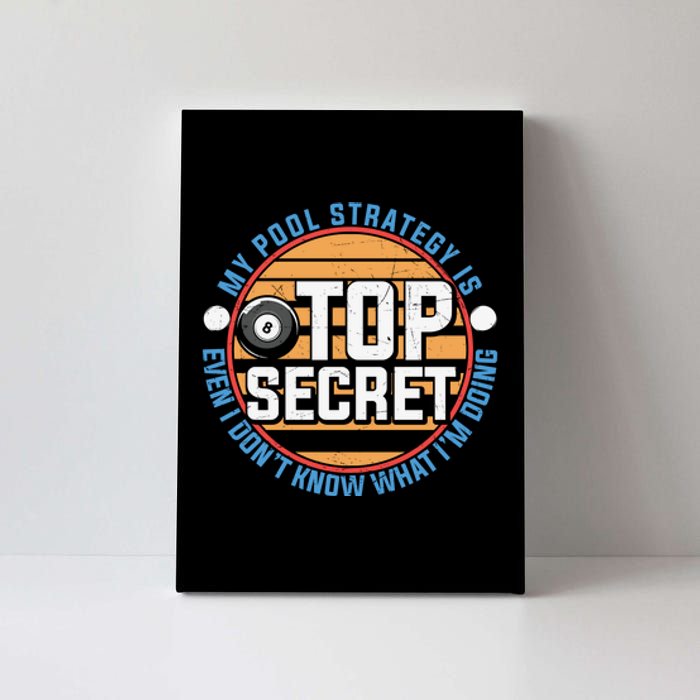 My Pool Strategy Is Top Secret Billiards Dad Gift For Father’s Day Canvas