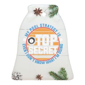 My Pool Strategy Is Top Secret Billiards Dad Gift For Father’s Day Ceramic Bell Ornament