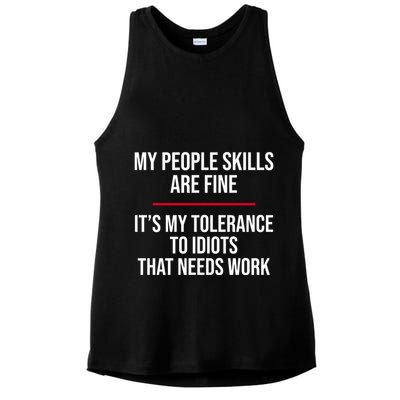 My People Skills Are Just Fine It's My Tolerance To Idiots That Needs Work Ladies PosiCharge Tri-Blend Wicking Tank
