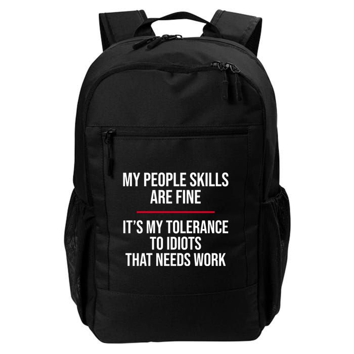 My People Skills Are Just Fine It's My Tolerance To Idiots That Needs Work Daily Commute Backpack