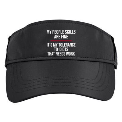 My People Skills Are Just Fine It's My Tolerance To Idiots That Needs Work Adult Drive Performance Visor