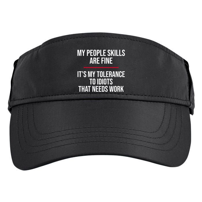 My People Skills Are Just Fine It's My Tolerance To Idiots That Needs Work Adult Drive Performance Visor