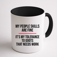 My People Skills Are Just Fine It's My Tolerance To Idiots That Needs Work Mug