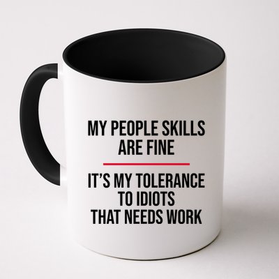 My People Skills Are Just Fine It's My Tolerance To Idiots That Needs Work Mug