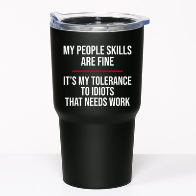 My People Skills Are Just Fine It's My Tolerance To Idiots That Needs Work Tumbler