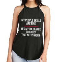 My People Skills Are Just Fine It's My Tolerance To Idiots That Needs Work Women's Perfect Tri Rocker Tank