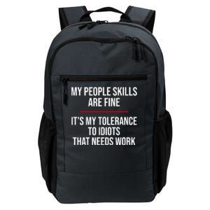 My People Skills Are Just Fine It's My Tolerance To Idiots That Needs Work Daily Commute Backpack