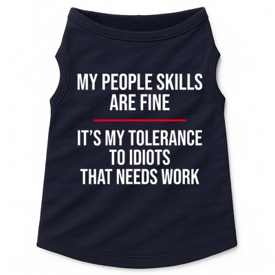My People Skills Are Just Fine It's My Tolerance To Idiots That Needs Work Doggie Tank