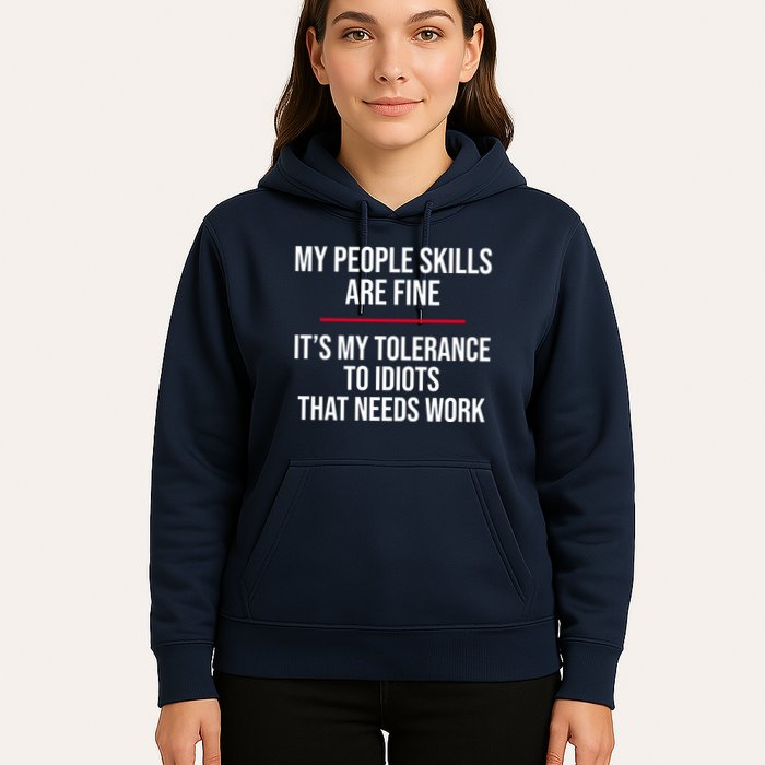 My People Skills Are Just Fine It's My Tolerance To Idiots That Needs Work Hoodie