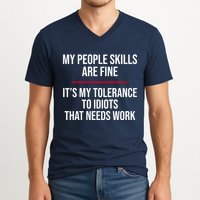 My People Skills Are Just Fine It's My Tolerance To Idiots That Needs Work V-Neck T-Shirt