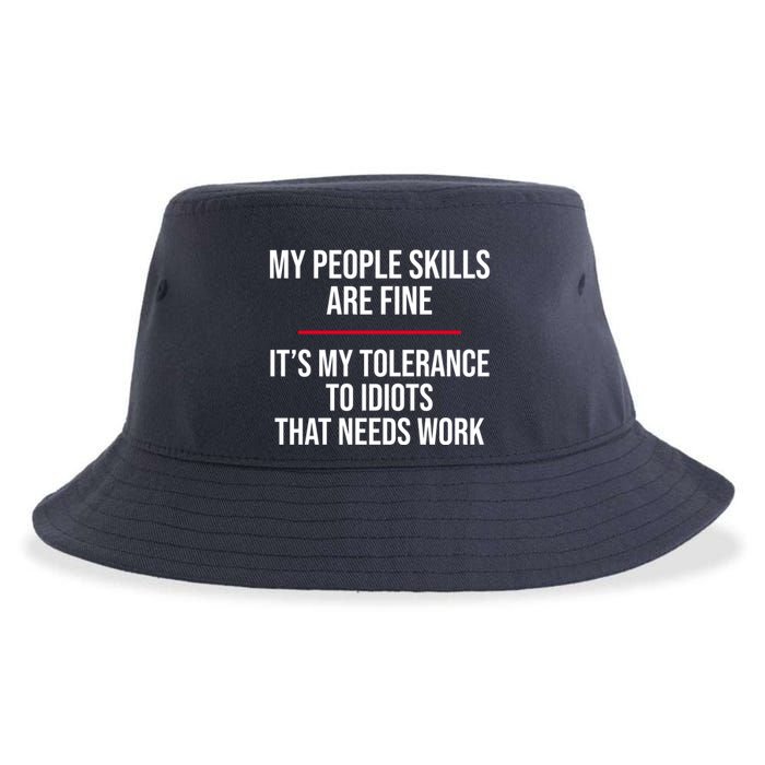 My People Skills Are Just Fine It's My Tolerance To Idiots That Needs Work Sustainable Bucket Hat