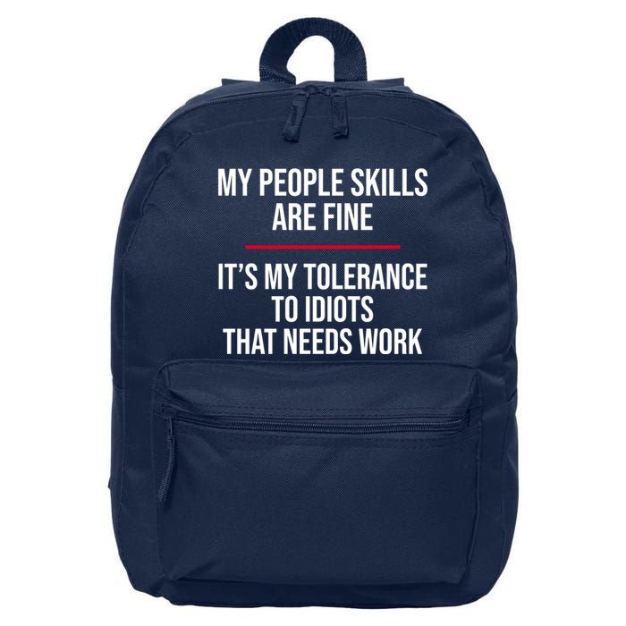 My People Skills Are Just Fine It's My Tolerance To Idiots That Needs Work 16 in Basic Backpack