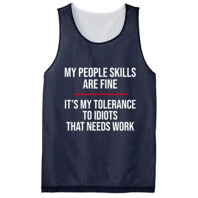 My People Skills Are Just Fine It's My Tolerance To Idiots That Needs Work Mesh Reversible Basketball Jersey Tank