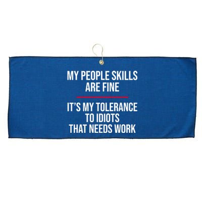 My People Skills Are Just Fine It's My Tolerance To Idiots That Needs Work Large Microfiber Waffle Golf Towel