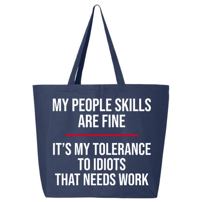 My People Skills Are Just Fine It's My Tolerance To Idiots That Needs Work 25L Jumbo Tote