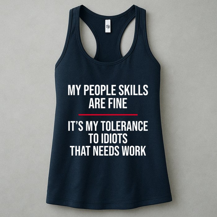 My People Skills Are Just Fine It's My Tolerance To Idiots That Needs Work Womens Tank Top