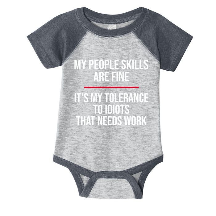 My People Skills Are Just Fine It's My Tolerance To Idiots That Needs Work Infant Baby Jersey Bodysuit