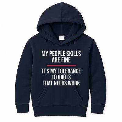 My People Skills Are Just Fine It's My Tolerance To Idiots That Needs Work Kids Hoodie