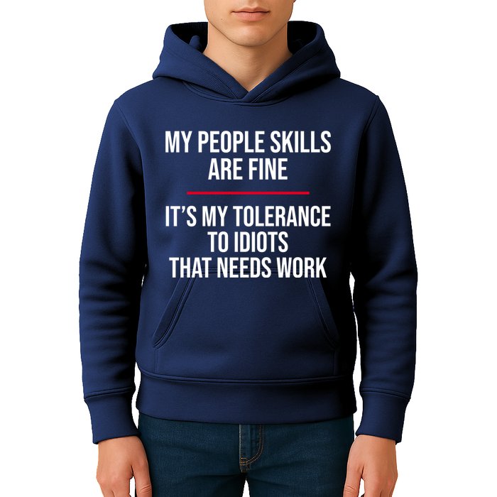 My People Skills Are Just Fine It's My Tolerance To Idiots That Needs Work Kids Hoodie