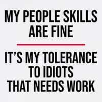 My People Skills Are Just Fine It's My Tolerance To Idiots That Needs Work Garment-Dyed Sweatshirt