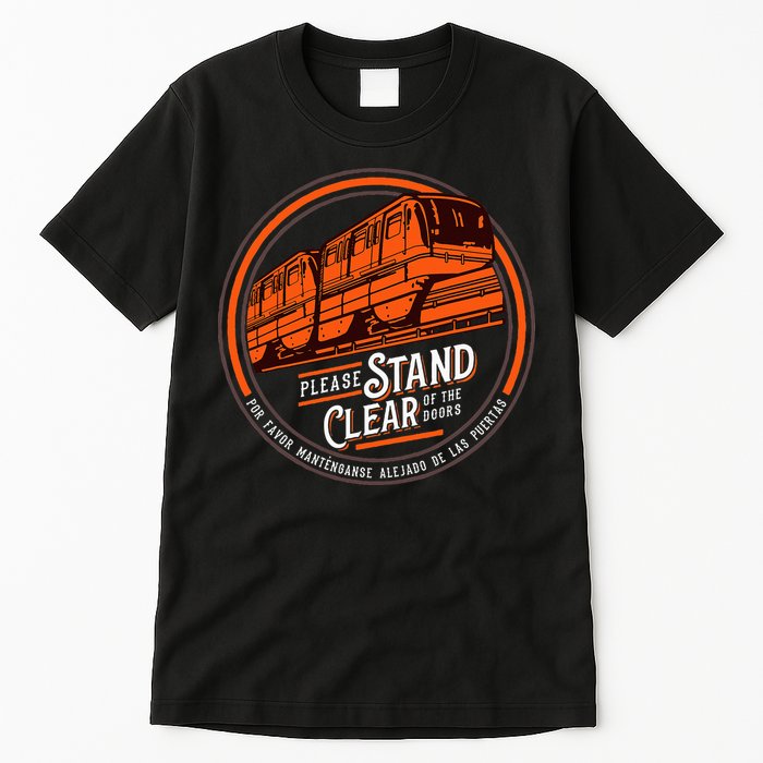 Monorail Please Stand Clear Of The D.O.O.R.S English Spanish Tall T-Shirt