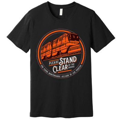 Monorail Please Stand Clear Of The D.O.O.R.S English Spanish Premium T-Shirt