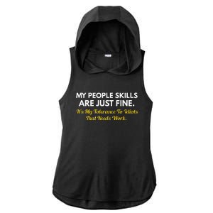 My People Skills Are Fine My Tolerance To Idiots Needs Work Ladies PosiCharge Tri-Blend Wicking Draft Hoodie Tank